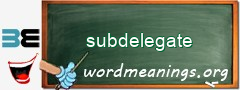 WordMeaning blackboard for subdelegate